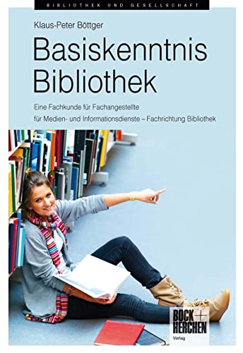 Beispielbild fr Basiskenntnis Bibliothek: Eine Fachkunde fr Fachangestellte fr Medien- und Informationsdienste ? Fachrichtung Bibliothek zum Verkauf von medimops