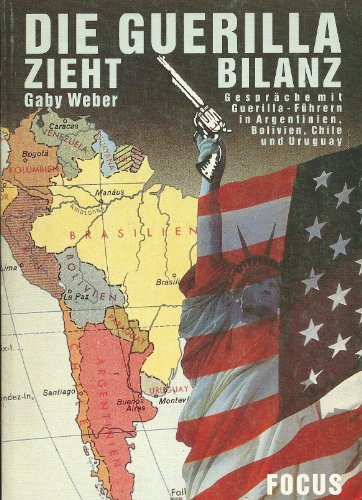 Beispielbild fr Die Guerilla zieht Bilanz. (Arbeitstitel). Lateinamerikanische Guerilla-Fhrer sprechen ber Fehler, Strategie und Konzeption. Gesprche, aufgezeichnet in Argentinien, Uruguay, Chile, Bolivien zum Verkauf von medimops