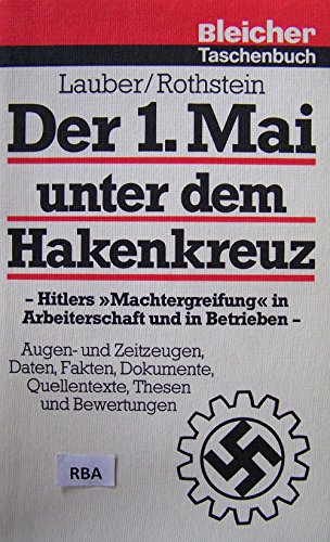 Der 1. [Erste] Mai unter dem Hakenkreuz : Hitlers 