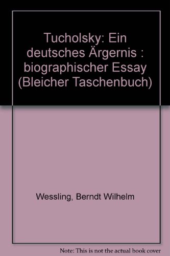 9783883500140: Tucholsky - Ein deutsches rgernis. Biographischer Essay