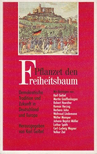 9783883500256: Pflanzet den Freiheitsbaum: Demokratische Tradition und Zukunft in Deutschland und Europa (German Edition)