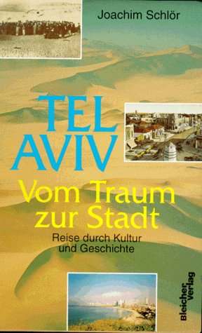 Stock image for Tel Aviv. Vom Traum zur Stadt. Reise durch Kultur und Geschichte for sale by medimops