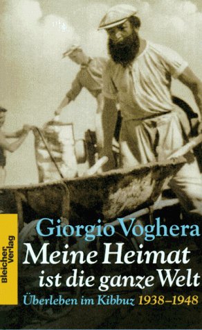 9783883500430: Meine Heimat ist die ganze Welt - Voghera, Giorgio