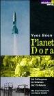 Planet Dora, Als Gefangener im Schatten der V2-Rakete, Nachwort: Rainer Eisfeld, Aus dem Französischen von Karl-Udo Bigott, - Beon, Yves