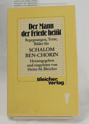 9783883502274: Der Mann, der Friede heisst: Begegnungen, Texte, Bilder für Schalom Ben-Chorin (German Edition)