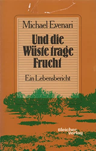 Stock image for Und die Wste trage Frucht. Ein Lebensbericht for sale by Versandantiquariat Felix Mcke