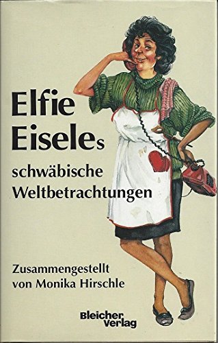 Stock image for Elfie Eiseles schwbische Weltbetrachtungen for sale by Versandhandel K. Gromer