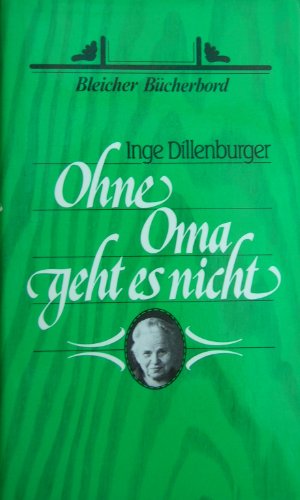 Stock image for Ohne Oma geht es nicht. Ein heiterer Familienroman for sale by Versandantiquariat Felix Mcke