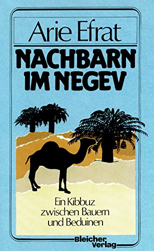 Stock image for Nachbarn im Negev. Ein Kibbuz zwischen Bauern und Beduinen for sale by KUNSTHAUS-STUTTGART