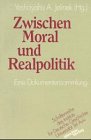 Beispielbild fr Zwischen Moral und Realpolitik zum Verkauf von medimops