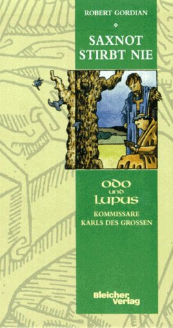 Beispielbild fr Saxnot stirbt nie. Odo und Lupus - Kommissare Karls des Grossen. zum Verkauf von medimops