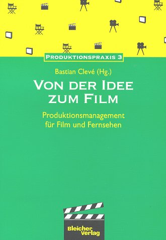 Stock image for Von der Idee zum Film. Produktionsmanagement fr Film und Fernsehen for sale by medimops