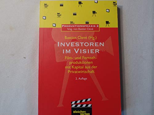 Stock image for Investoren im Visier Film- und Fernsehproduktionen mit Kapital aus der Privatwirtschaft von Wolfgang Brehm (Autor), Frank Hbner (Autor), Karl-Friedrich Kohlhaas (Autor), Bastian Cleve for sale by BUCHSERVICE / ANTIQUARIAT Lars Lutzer