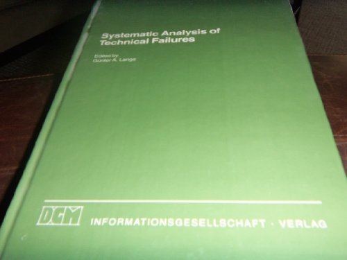 Stock image for Systematic Analysis of Technical Failures: Lectures of an Advanced Study Seminar for sale by HPB-Red
