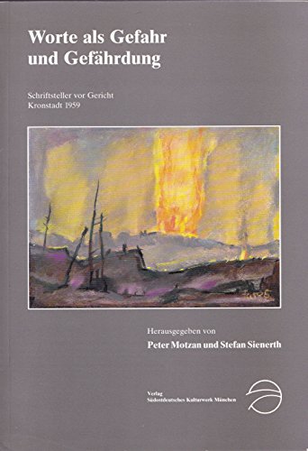 Beispielbild fr Worte als Gefahr und Gefhrdung. Fnf deutsche Schriftsteller vor Gericht (15. September 1959 - Kronstadt/Rumnien). Zusammenhnge und Hintergrnde, Selbstzeugnisse und Dokumente zum Verkauf von medimops