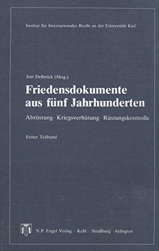 Beispielbild fr Friedensdokumente aus fnf Jahrhunderten: Abrstung   Kriegsverhtung   Rstungskontrolle. Zweiter Teilband zum Verkauf von Versandantiquariat Dieter Hafner