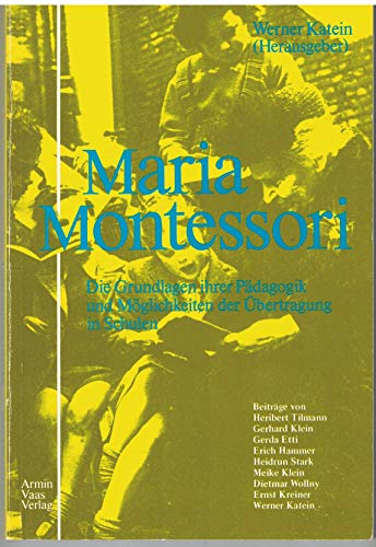 Beispielbild fr Maria Montessori: Die Grundlagen ihrer Pdagogik und Mglichkeiten der bertragung in Schulen zum Verkauf von medimops