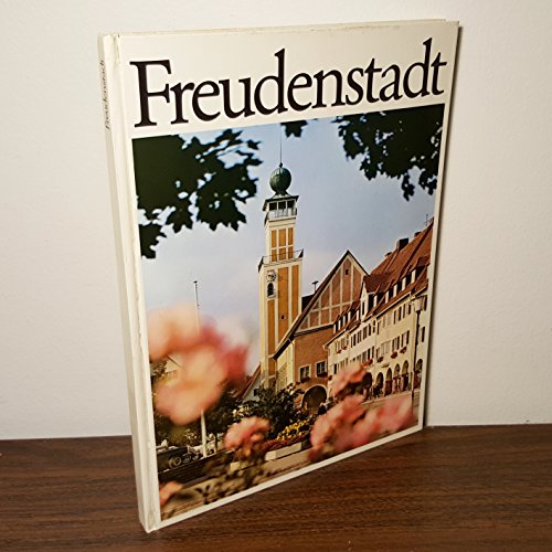 Imagen de archivo de Freudenstadt. Der heilklimatische Kurort mit seinen Stadtteilen Kniebis, Dietersweiler-Lauterbad, Zwieselberg, Musbach, Igelsberg, Grntal-Frutenhof, Wittlensweiler a la venta por medimops