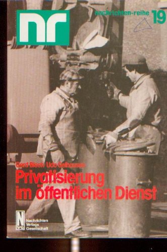Privatisierung im Öffentlichen Dienst - Bloch Gerd, Gelhausen Udo