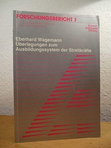 UÌˆberlegungen zum Ausbildungssystem der StreitkraÌˆfte (Forschungsbericht - Konrad-Adenauer-Stiftung ; 5) (German Edition) (9783883680231) by Wagemann, Eberhard