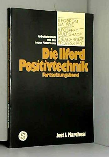 Beispielbild fr Die Ilford Positivtechnik. zum Verkauf von Antiquariat Hentrich (Inhaber Jens Blaseio)
