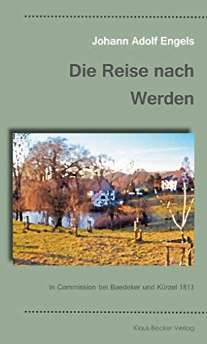 9783883720234: Die Reise nach Werden im Jahre 1813: Mit Kupfern. In Commission bei Baedeker und Krzel