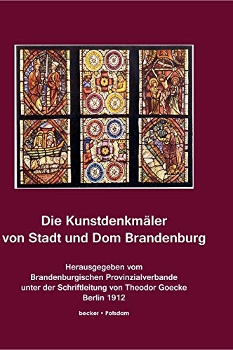 9783883720777: Die Kunstdenkmler von Stadt und Dom Brandenburg: Die Kunstdenkmler der Provinz Brandenburg, Band II, Teil 3, Berlin 1912