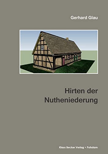 Stock image for Hirten der Nutheniederung: Das Hirtenwesen in den Drfern des Teltow vor der Separation des Jahres 1848 (German Edition) for sale by Lucky's Textbooks