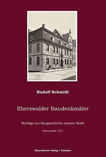 Stock image for Eberswalder Baudenkmler: Beitrge zur Baugeschichte unserer Stadt (German Edition) for sale by California Books