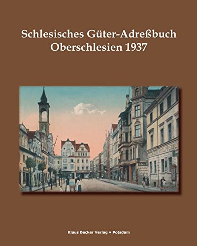 Stock image for Schlesisches GterAdrebuch, Oberschlesien 1937 Verzeichnis smtlicher Rittergter sowie der greren Landgter, Breslau 1937 for sale by PBShop.store US