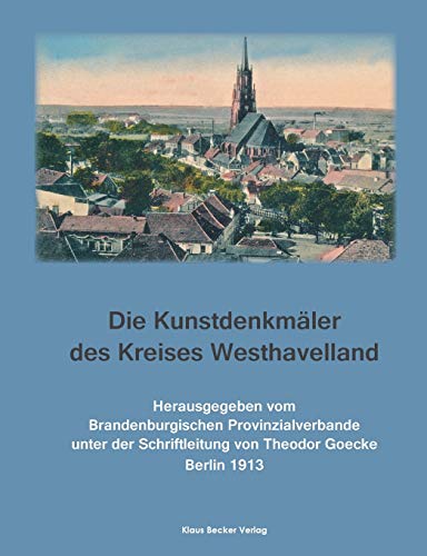 Stock image for Die Kunstdenkmäler des Kreises Westhavelland:Die Kunstdenkmäler der Provinz Brandenburg; Band II; Teil 1. Berlin 1913 for sale by Ria Christie Collections