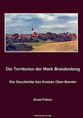 Imagen de archivo de Territorien der Mark Brandenburg. Die Geschichte des Kreises Ober-Barnim: Oder Geschichte der einzelnen Kreise, Stdte, Rittergter und Drfer in . II, Teil II., Berlin 1858 (German Edition) a la venta por Lucky's Textbooks