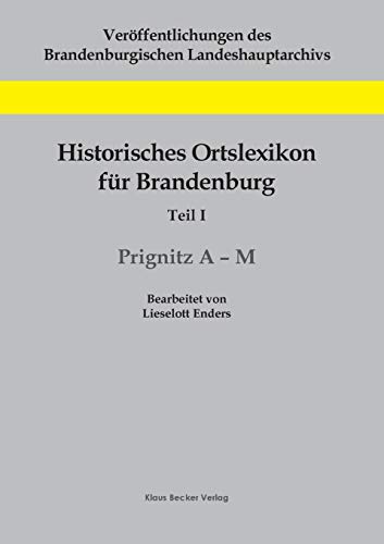 Stock image for Historisches Ortslexikon fr Brandenburg, Teil I, Prignitz A-M (German Edition) for sale by Lucky's Textbooks