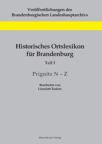 Stock image for Historisches Ortslexikon fr Brandenburg, Teil I, Prignitz N-Z (German Edition) for sale by Lucky's Textbooks