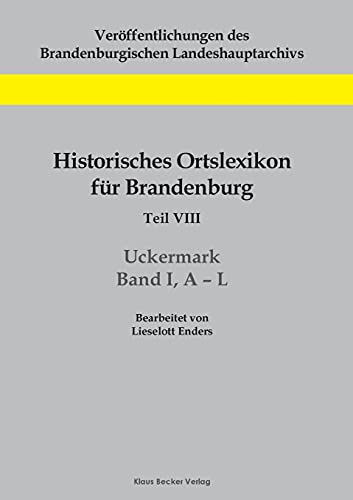 Stock image for Historisches Ortslexikon fr Brandenburg, Teil VIII, Uckermark, Band I, A-L (German Edition) for sale by Lucky's Textbooks