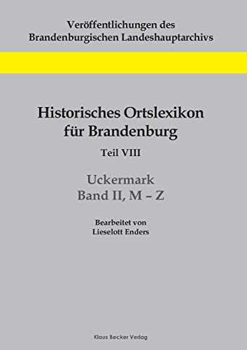 Stock image for Historisches Ortslexikon fr Brandenburg, Teil VIII, Uckermark, Band II, M-Z (German Edition) for sale by Lucky's Textbooks