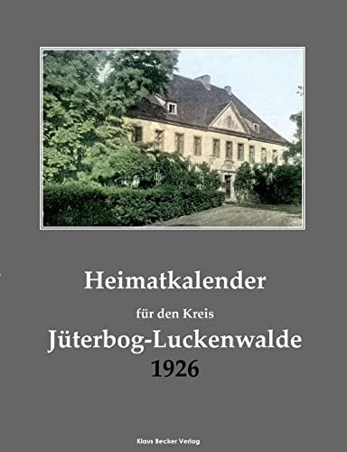 Stock image for Heimatkalender fr den Kreis Jterbog-Luckenwalde 1926 (German Edition) for sale by Lucky's Textbooks