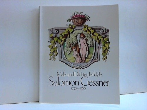 9783883730103: Maler und Dichter der Idylle, Salomon Gessner 1730-1788 (Ausstellungskataloge der Herzog August Bibliothek)