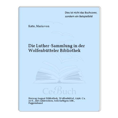 Beispielbild fr Die Luther-Sammlung in der Wolfenbtteler Bibliothek. zum Verkauf von Antiquariat Kai Gro