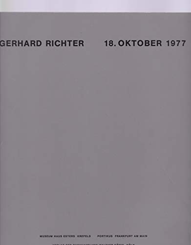 Beispielbild fr Gerhard Richter, 18. [achtzehnter] Oktober 1977 [neunzehnhundertsiebenundsiebzig]. Museum Haus Esters, Krefeld ; Portikus, Frankfurt. [Mit Beitr. von Stefan Germer u. Gerhard Storck] zum Verkauf von Sdstadt Antiquariat