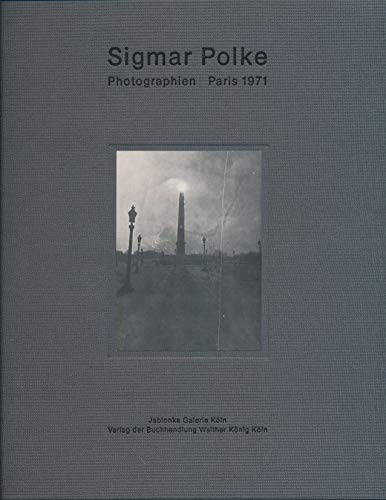 Sigmar Polke: Photographien : Paris 1971 (German Edition) (9783883751061) by Polke, Sigmar (Author)