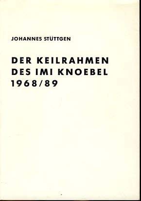 Beispielbild fr Der Keilrahmen des Imi Knoebel 1968/89. Zu diesem Buch fand vom 4. Oktober bis 22. November 1991 in der Galerie Erhard Klein Bonn eine Ausstellung statt. zum Verkauf von Neusser Buch & Kunst Antiquariat