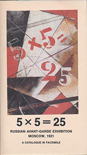 5×5â‰25: Russian Avantgarde Exhibition, Moscow 1921. Faksimile - Milner John
