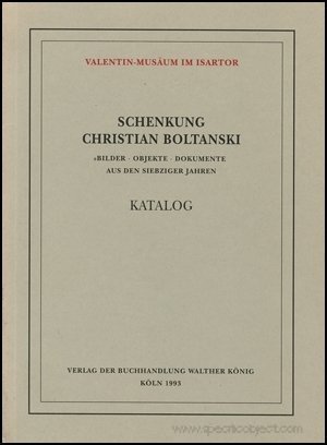 Beispielbild fr SCHENKUNG CHRISTIAN BOLTANSKI / BILDER, OBJEKTE, DOKUMENTE AUS DEN SIEBZIGER JAHREN zum Verkauf von Buli-Antiquariat