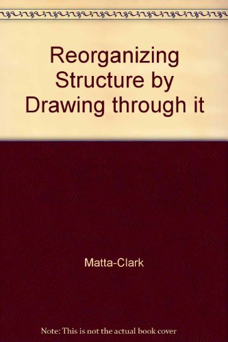 Zeichnung bei Gordon Matta-Clark / Reorganizing Structure by Drawing Through It (Deutsch/Englisch)