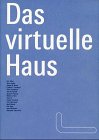 Beispielbild fr Das virtuelle Haus. Dokumentation eines Worksshops in Berlin mit Beitrgen von: Aric Alliez, Jrgen W. Braun, Cynthia C. Davidson, Peter Eisenman, Kurt W. Forster, Jacques Herzog, Rebecca Horn, Toyo Ito, Daniel Libeskind, Fritz Neumeyer, Jean Nouvel, Erik Oger, John Rajchman und Alejandro Zaera-Polo. zum Verkauf von Buchhandlung&Antiquariat Arnold Pascher