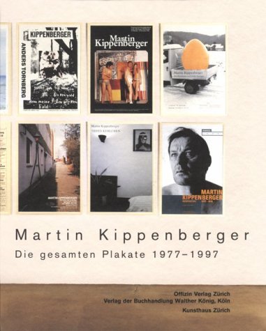 Martin Kippenberger: Die Gesamten Plakate 1977-1997 (9783883753416) by [???]