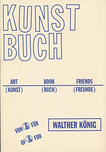 9783883753553: Art (Kunst( & Book (Buch) & Friends (Freunde). Ein Album für Walther König.