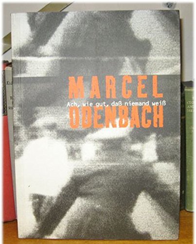 Stock image for Marcel Odenbach: Ach, Wie Gut, DA Niemand Weiss for sale by PsychoBabel & Skoob Books