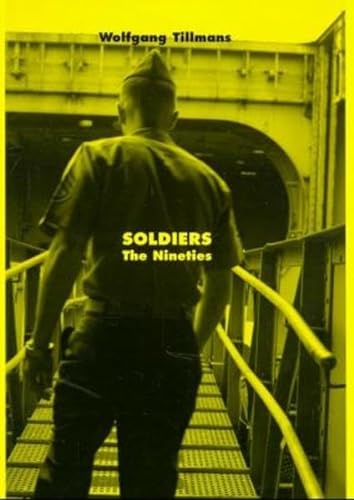 Wolfgang Tillmans: Soldiers: The Nineties (9783883753775) by Tillmans, Wolfgang